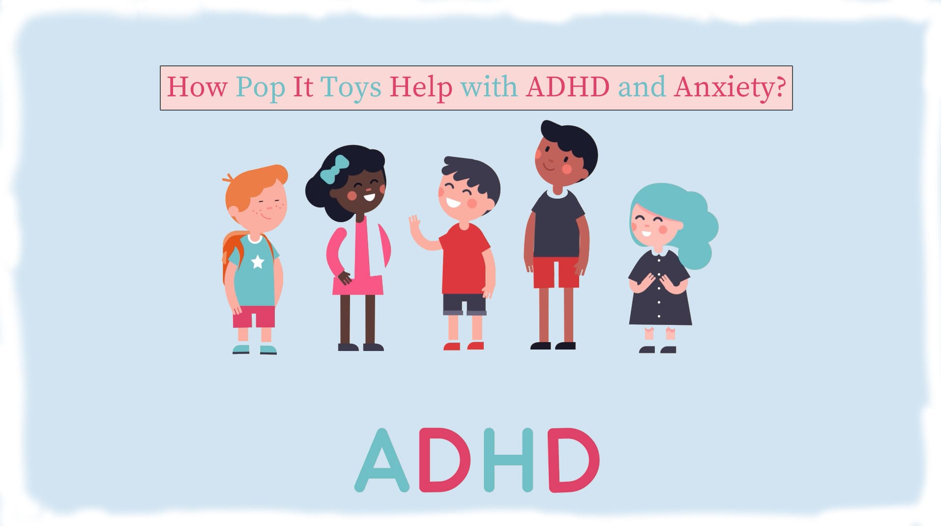 Pop It help with ADHD and Anxiety