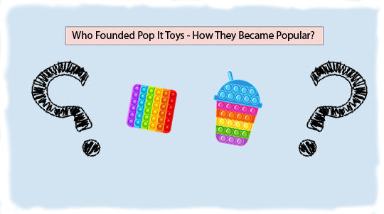 Who Founded the Pop It Toys